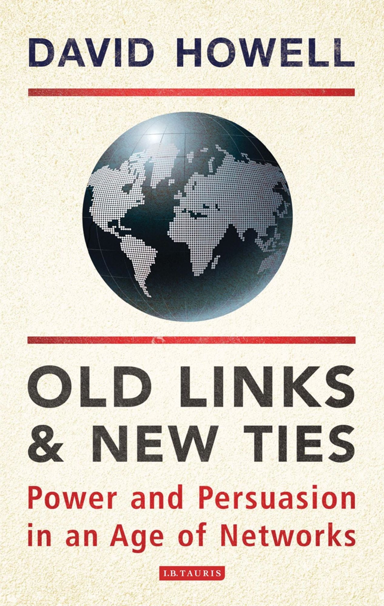 Old Links and New Ties: Power and Persuasion in an Age of Networks