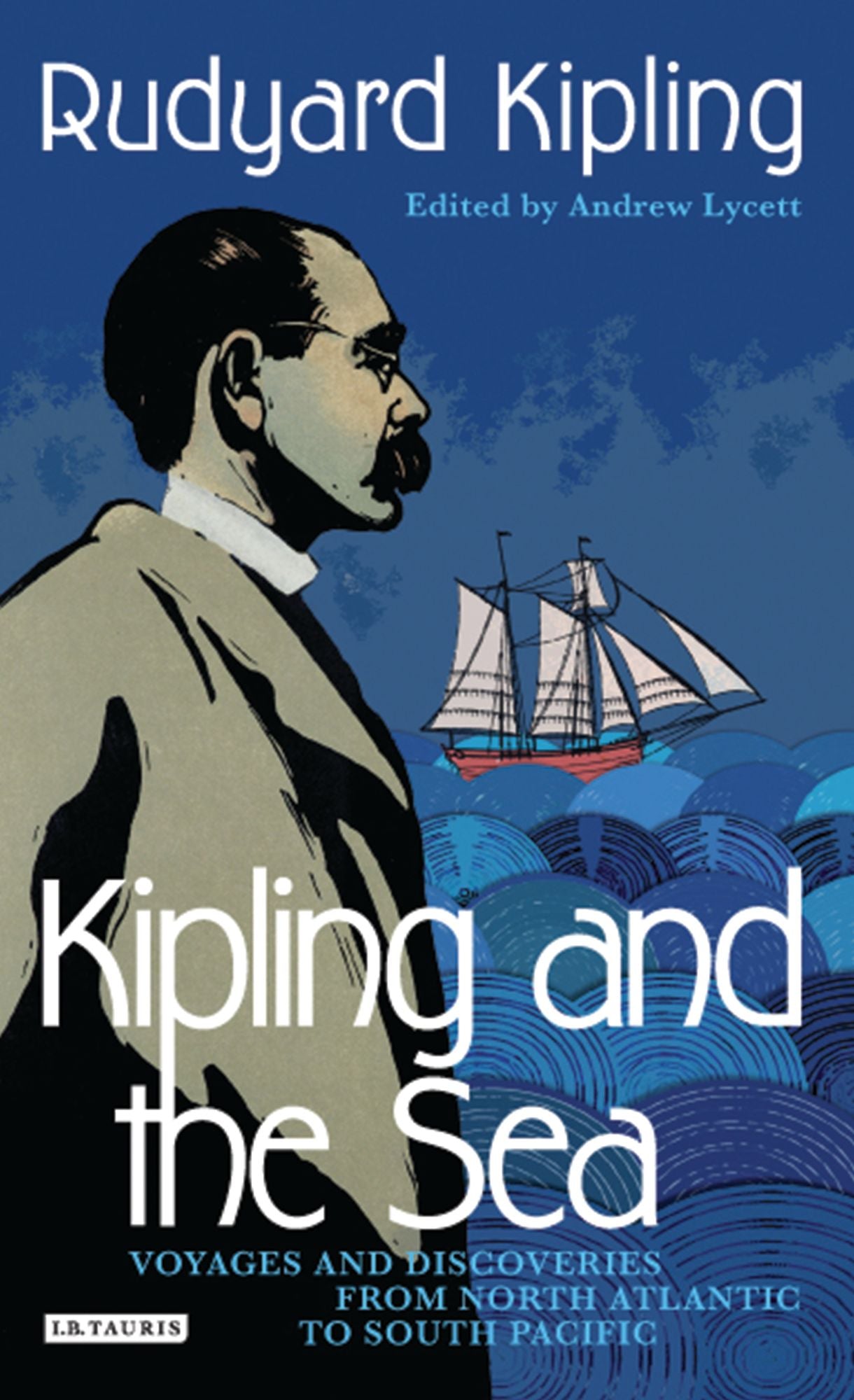 Kipling and the Sea: Voyages and Discoveries from North Atlantic to South Pacific