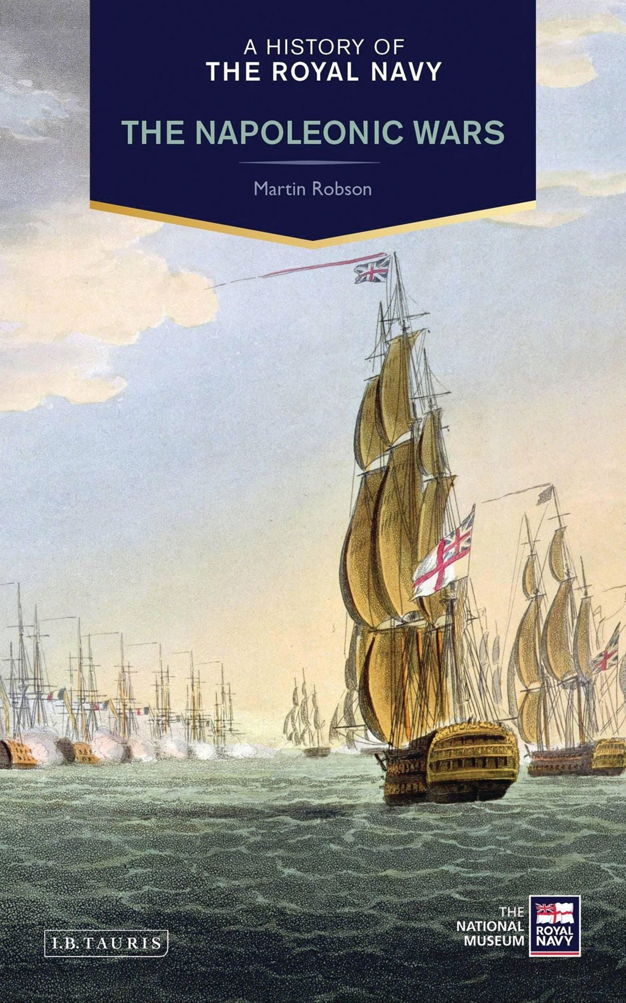 History of the Royal Navy, A: The Napoleonic Wars