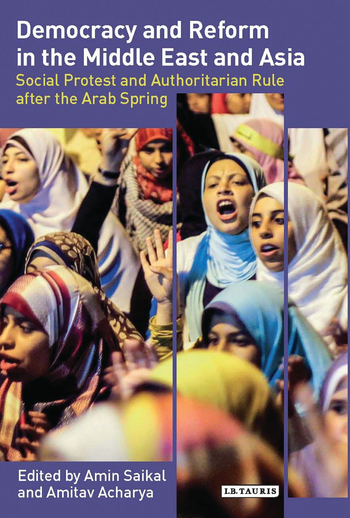 Democracy and Reform in the Middle East and Asia: Social Protest and Authoritarian Rule after the Arab Spring