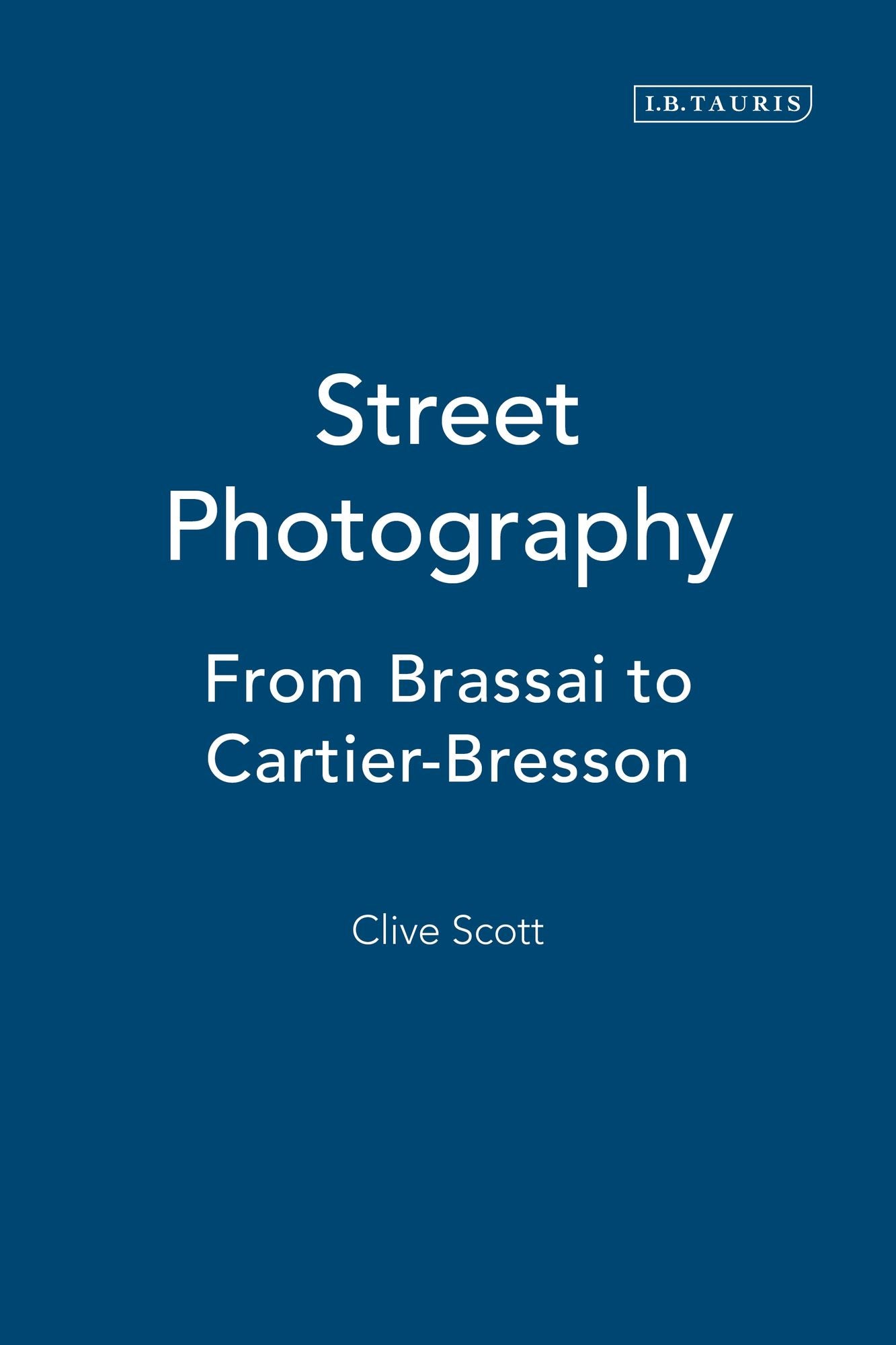 Street Photography: From Atget to Cartier-Bresson