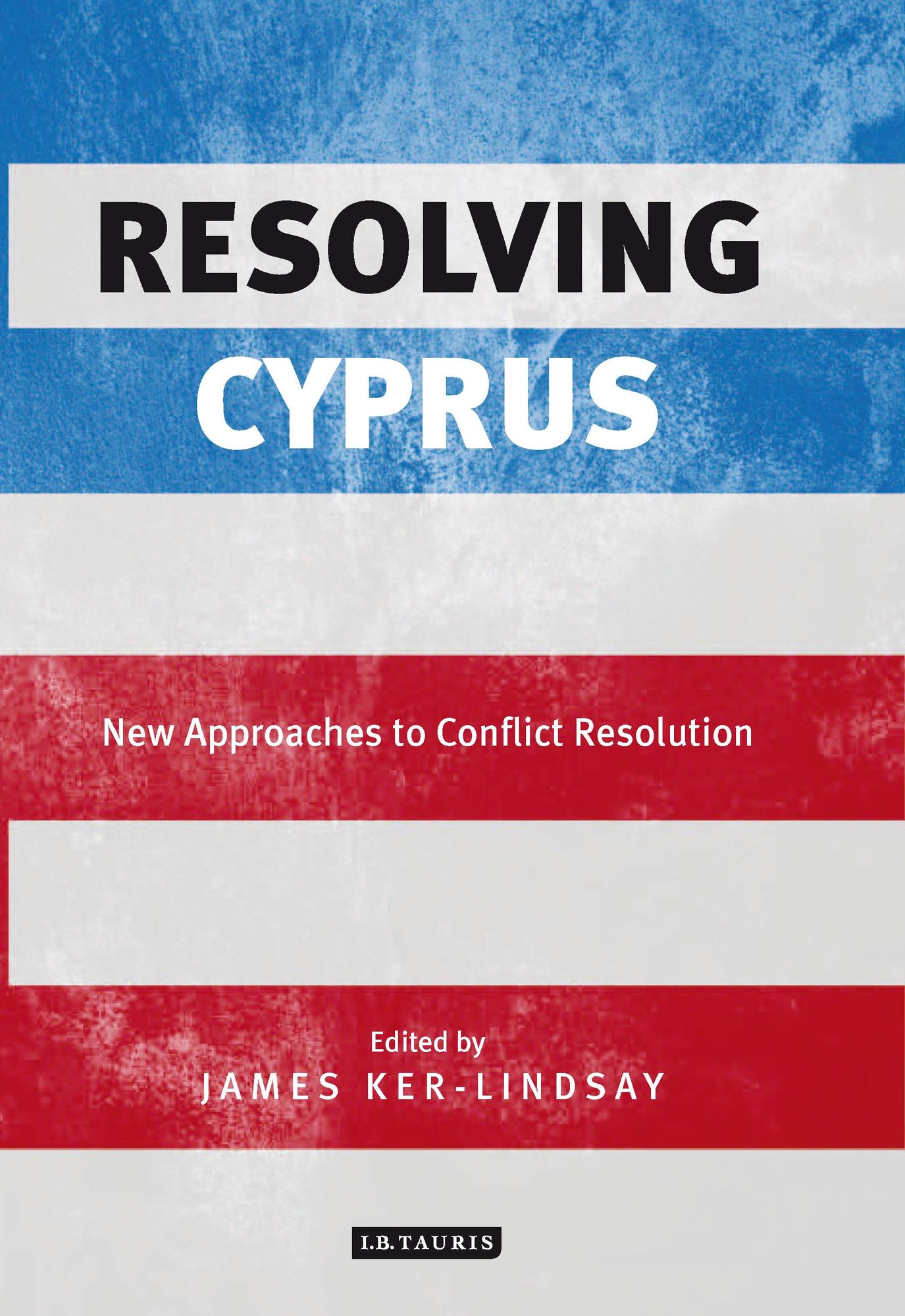 Resolving Cyprus: New Approaches to Conflict Resolution