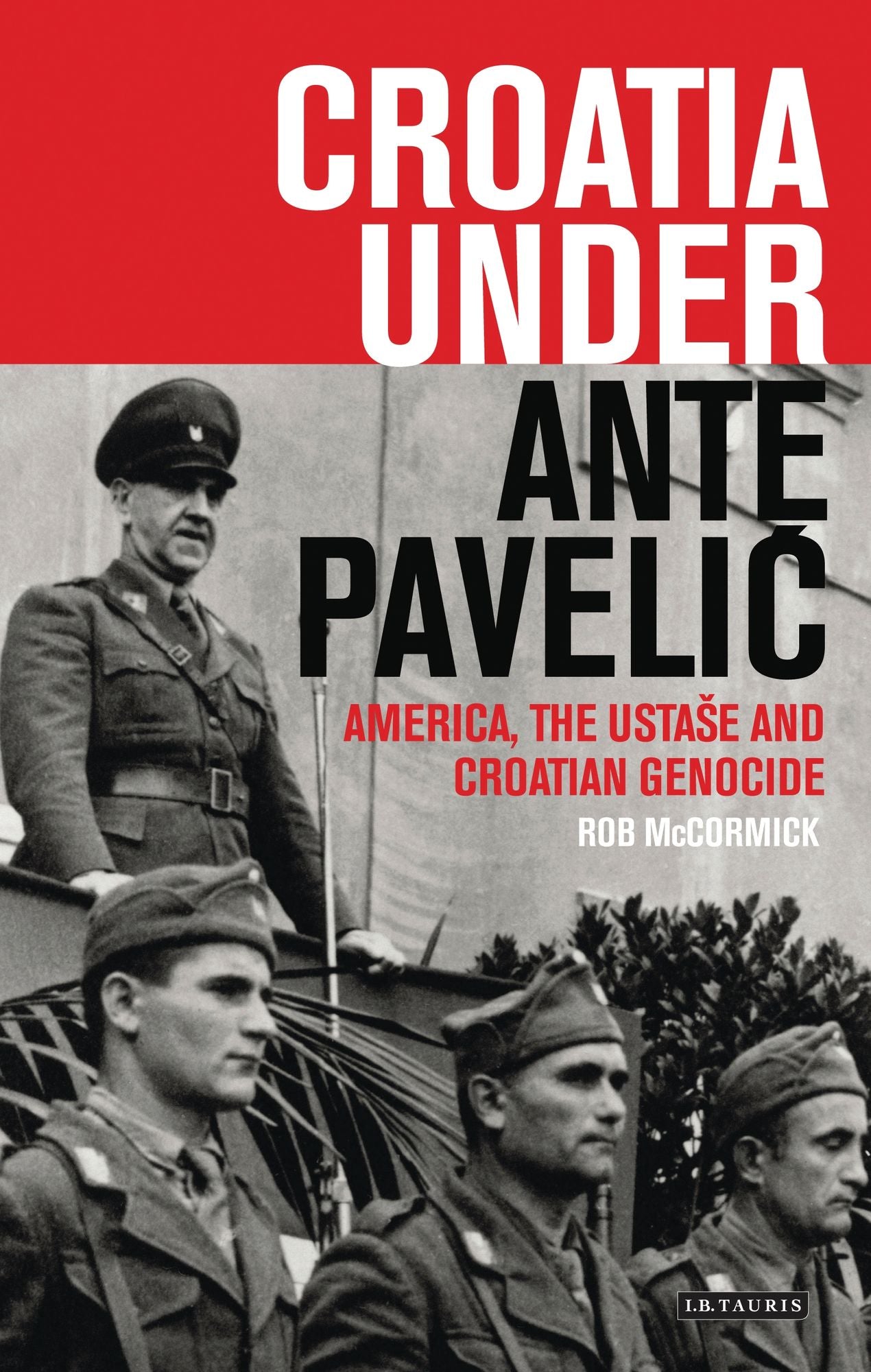 Croatia Under Ante Paveli?: America, the Ustase and Croatian Genocide