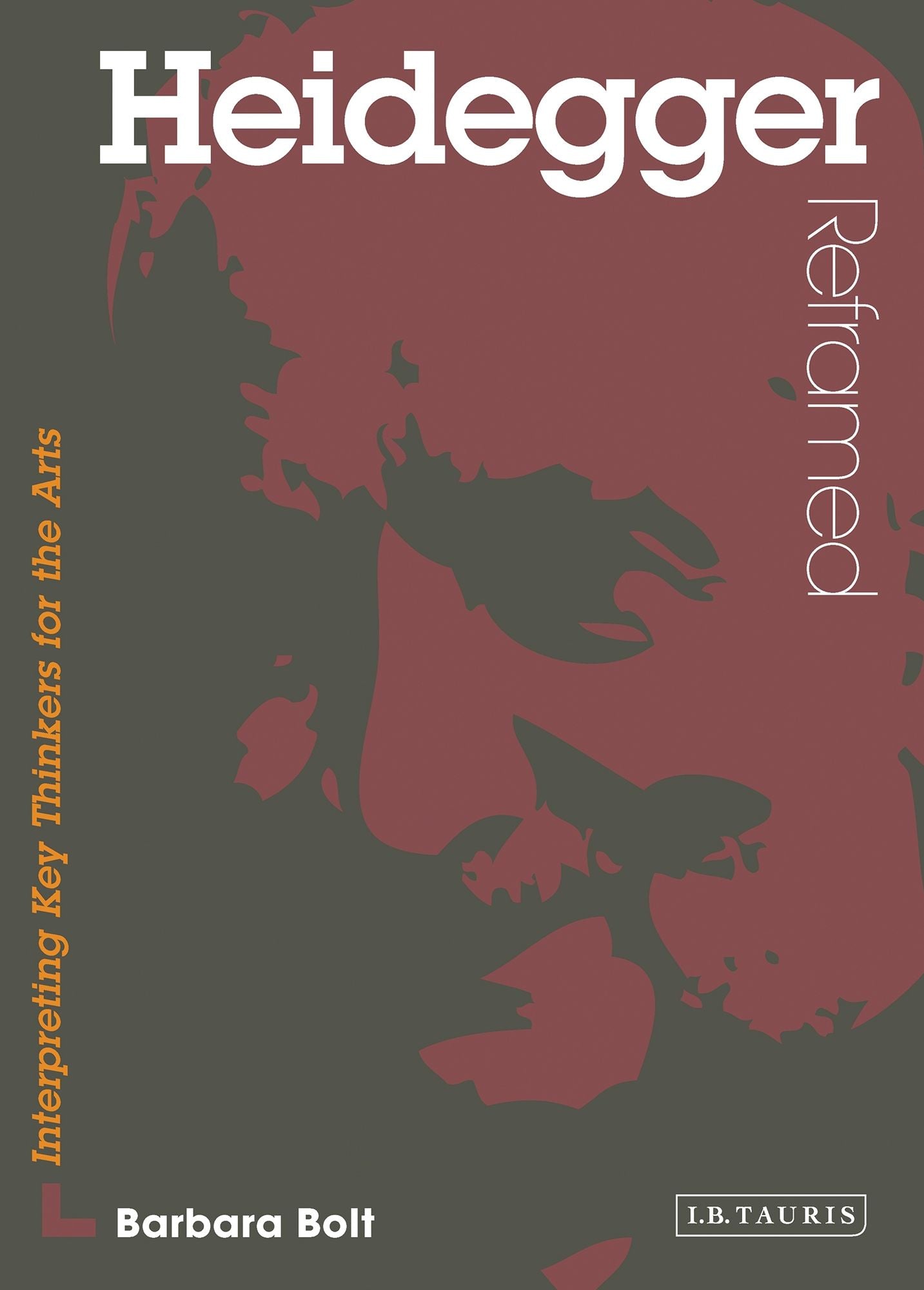 Heidegger Reframed: Interpreting Key Thinkers for the Arts