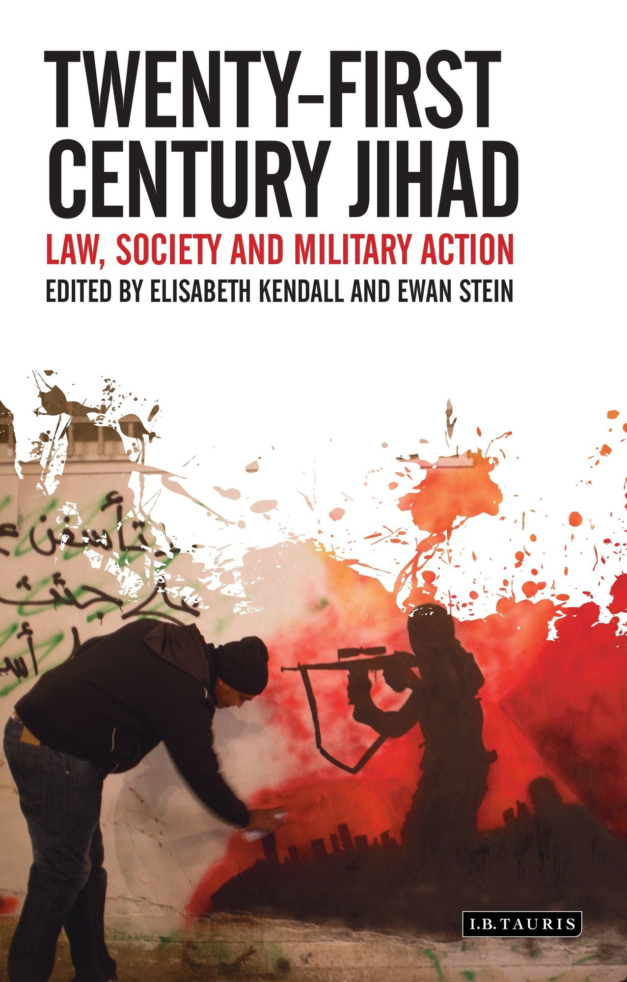 BloomsburyUK - Twenty-First Century Jihad: BloomsburyUK - Law, Society and Military Action