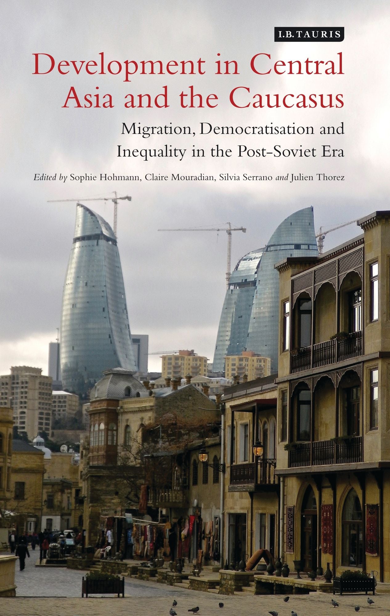 Development in Central Asia and the Caucasus: Migration, Democratisation and Inequality in the Post-Soviet Era