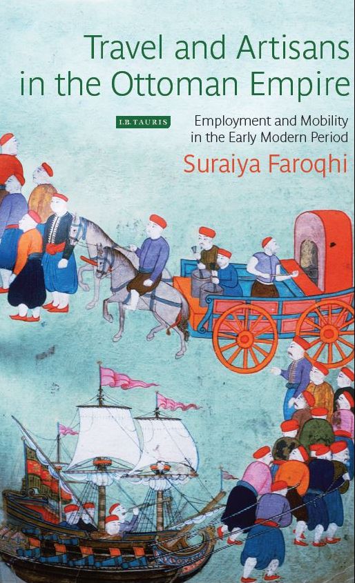 Travel and Artisans in the Ottoman Empire: Employment and Mobility in the Early Modern Era