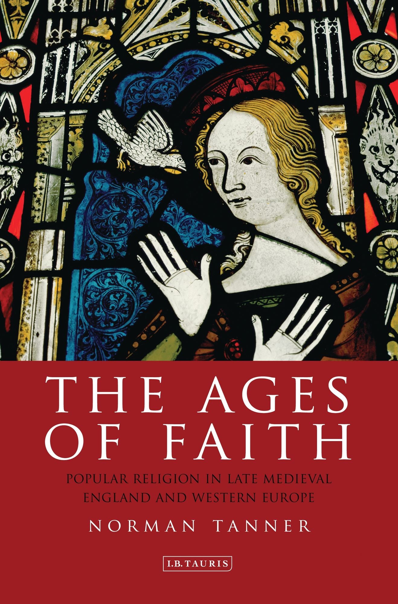Ages of Faith: Popular Religion in Late Medieval England and Western Europe