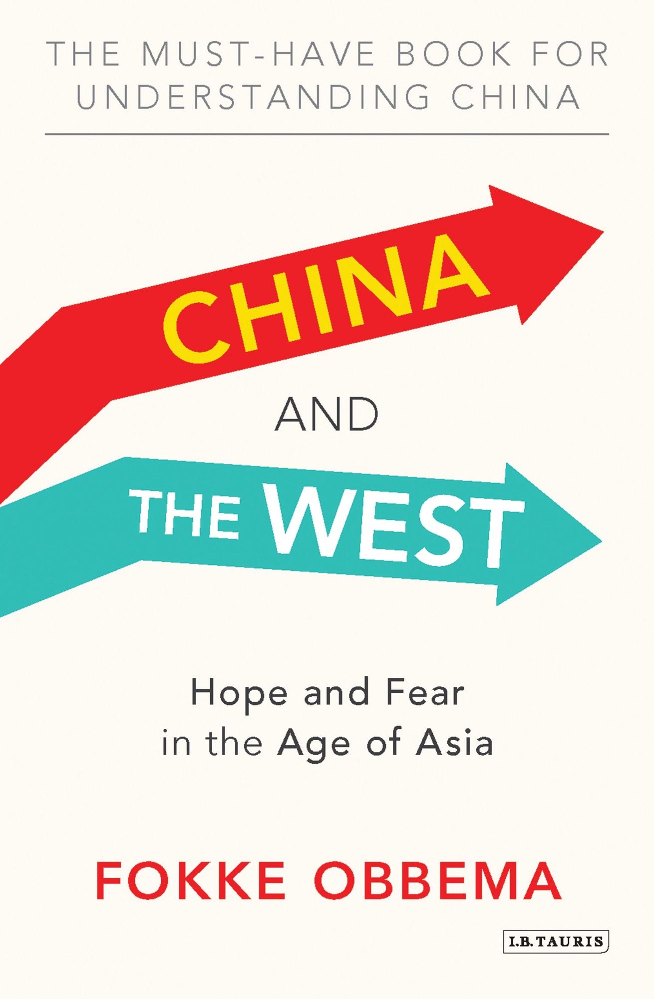 China and the West: Hope and Fear in the Age of Asia