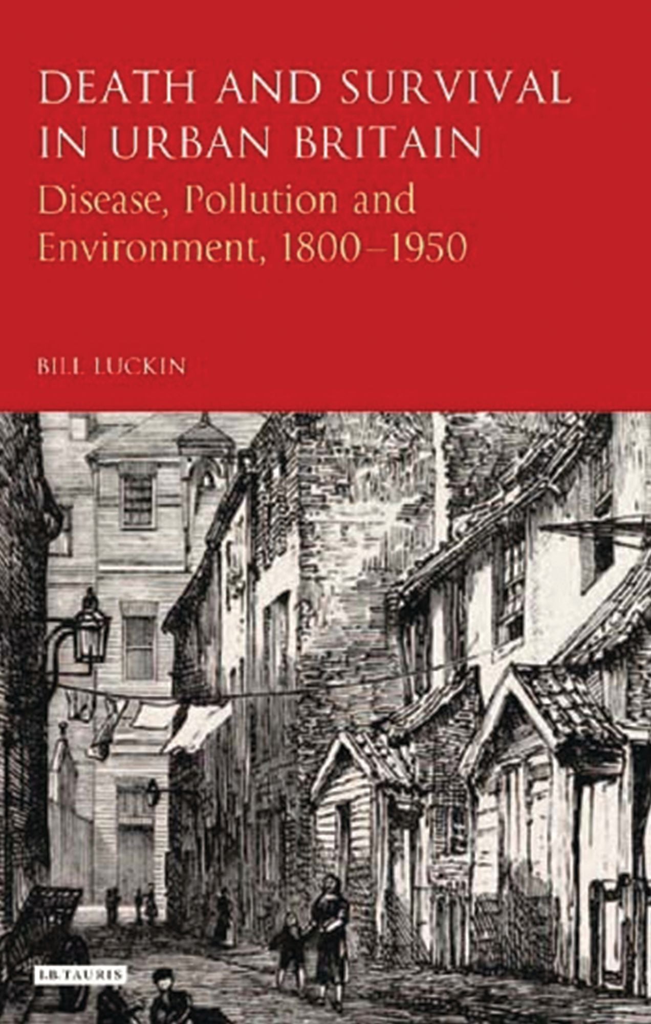 Death and Survival in Urban Britain: Disease, Pollution and Environment, 1800-1960