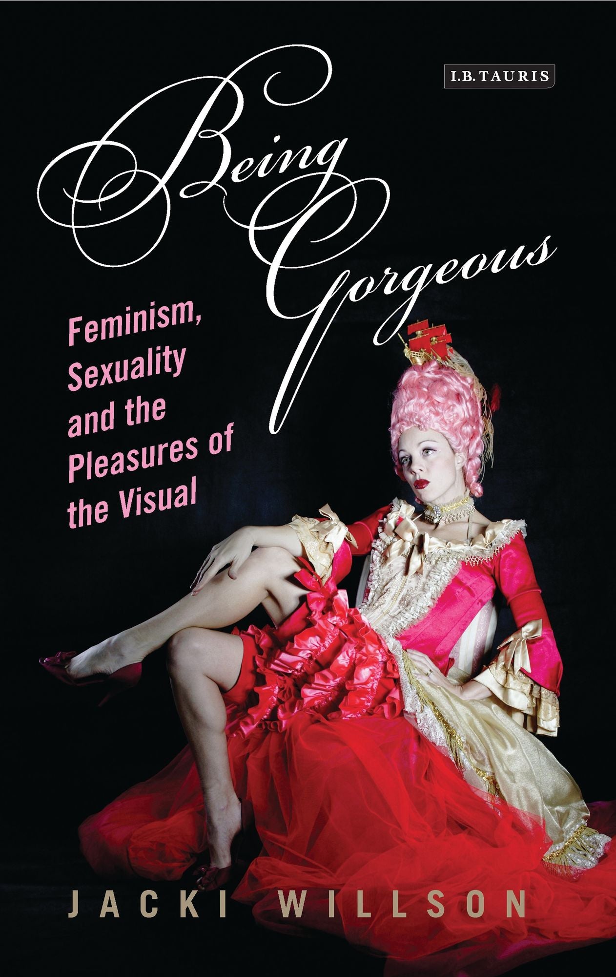 Being Gorgeous: Feminism, Sexuality and the Pleasures of the Visual