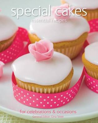 Special Cakes: Essential Recipes, for Celebrations & Everyday Dishes