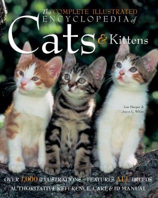 The Complete Illustrated Encyclopedia of Cats & Kittens