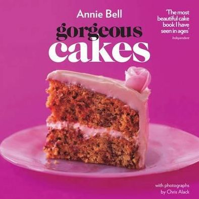 Gorgeous Cakes: Beautiful Baking Made Easy