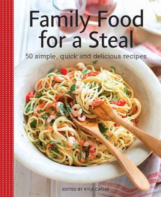 Family Food for a Fiver: Simple, Quick and Utterly Delicious Recipes.