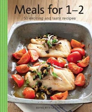 Meals for 1-2: Creative Ideas for Simple and Pleasurable Cooking.
