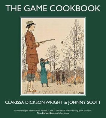 The Game Cookbook. Clarissa Dickson Wright and Johnny Scott