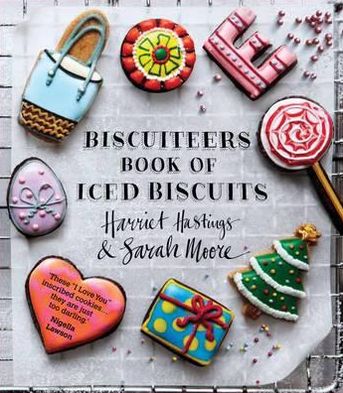 Biscuiteers Book of Iced Biscuits. Harriet Hastings & Sarah Moore