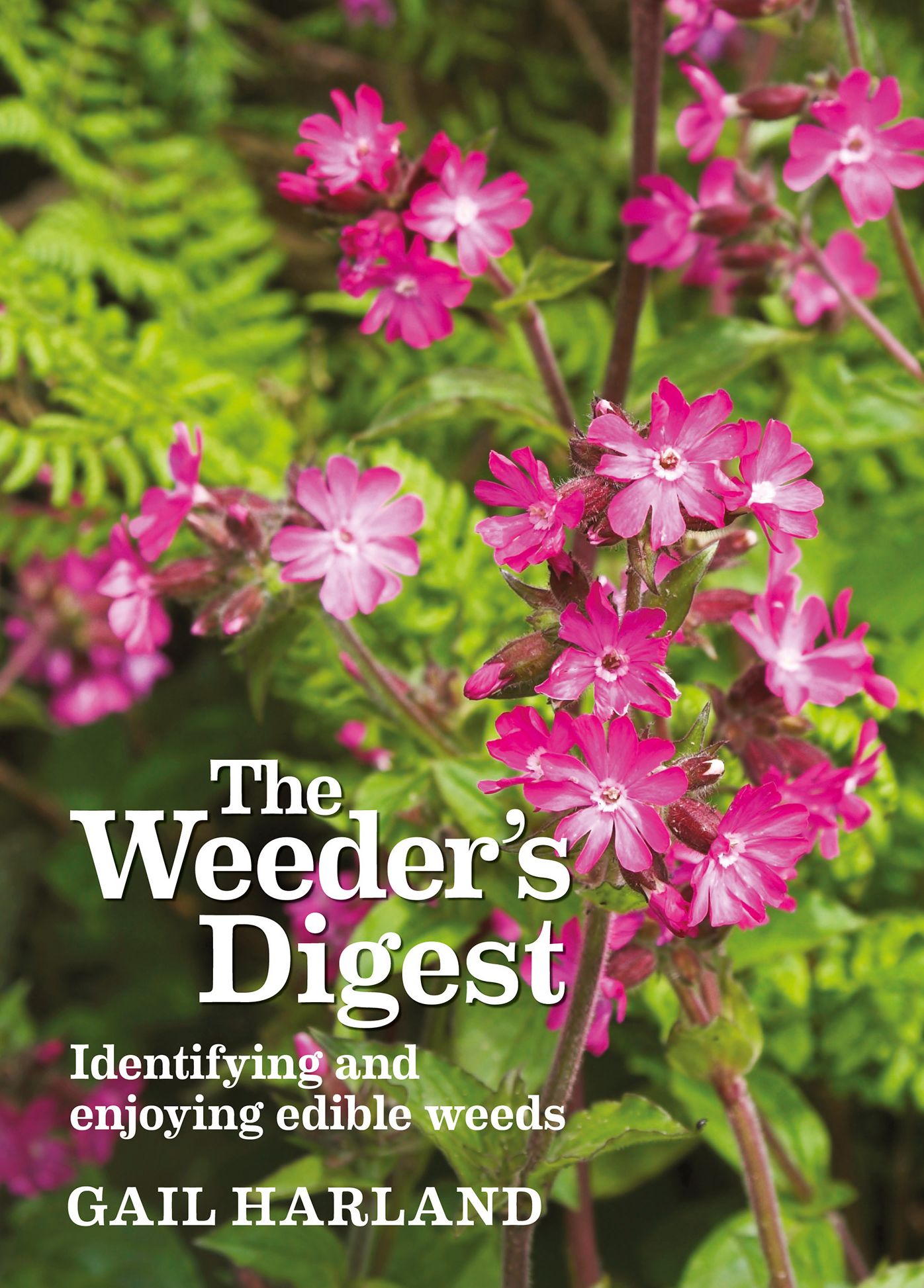 The Weeder's Digest: Identifying and Enjoying Edible Weeds
