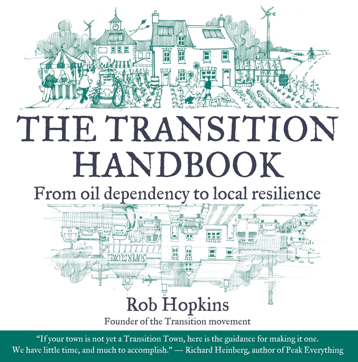 The Transition Handbook : From Oil Dependency to Local Resilience