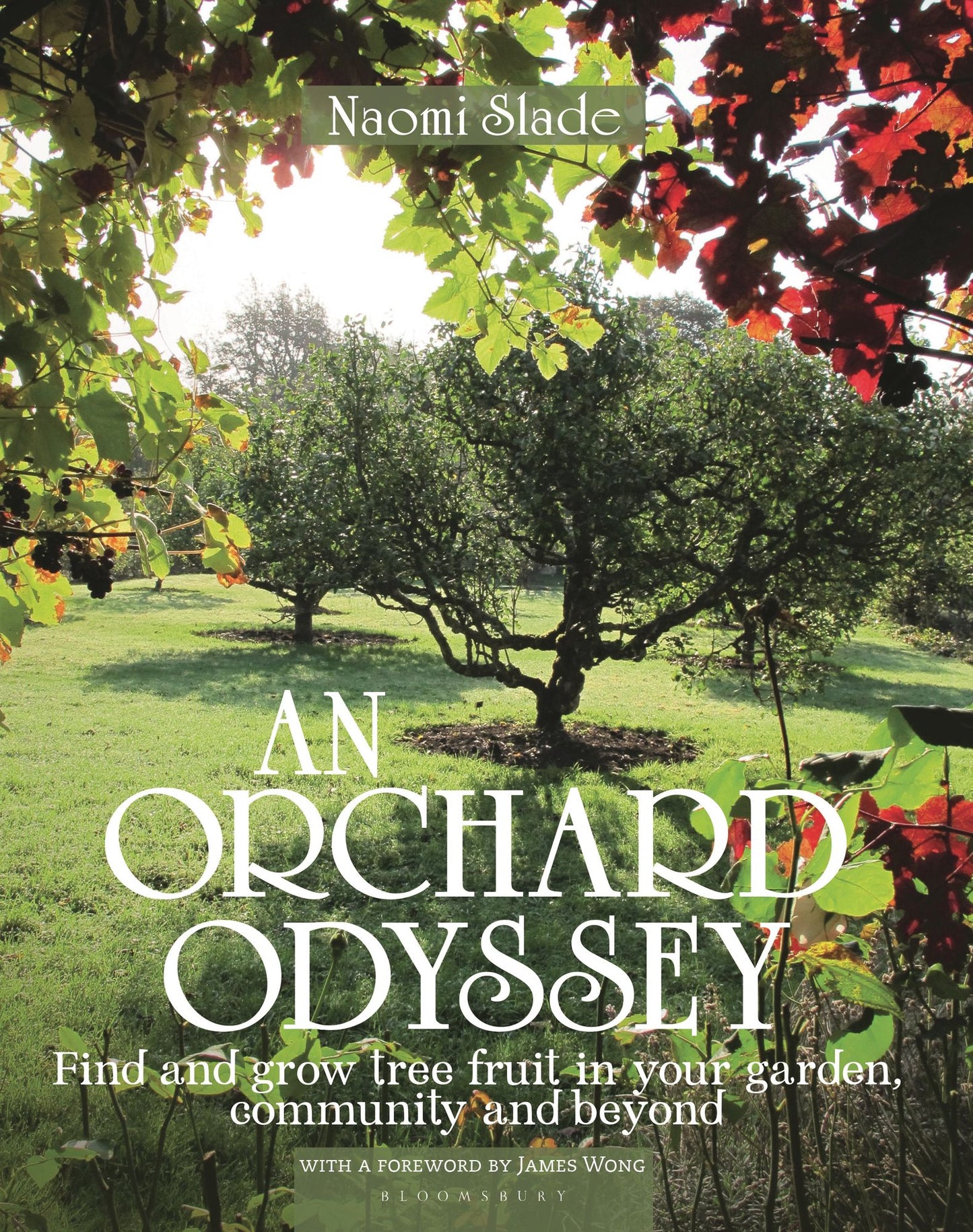 An Orchard Odyssey: Finding and Growing Tree Fruit in the City, Community and Garden