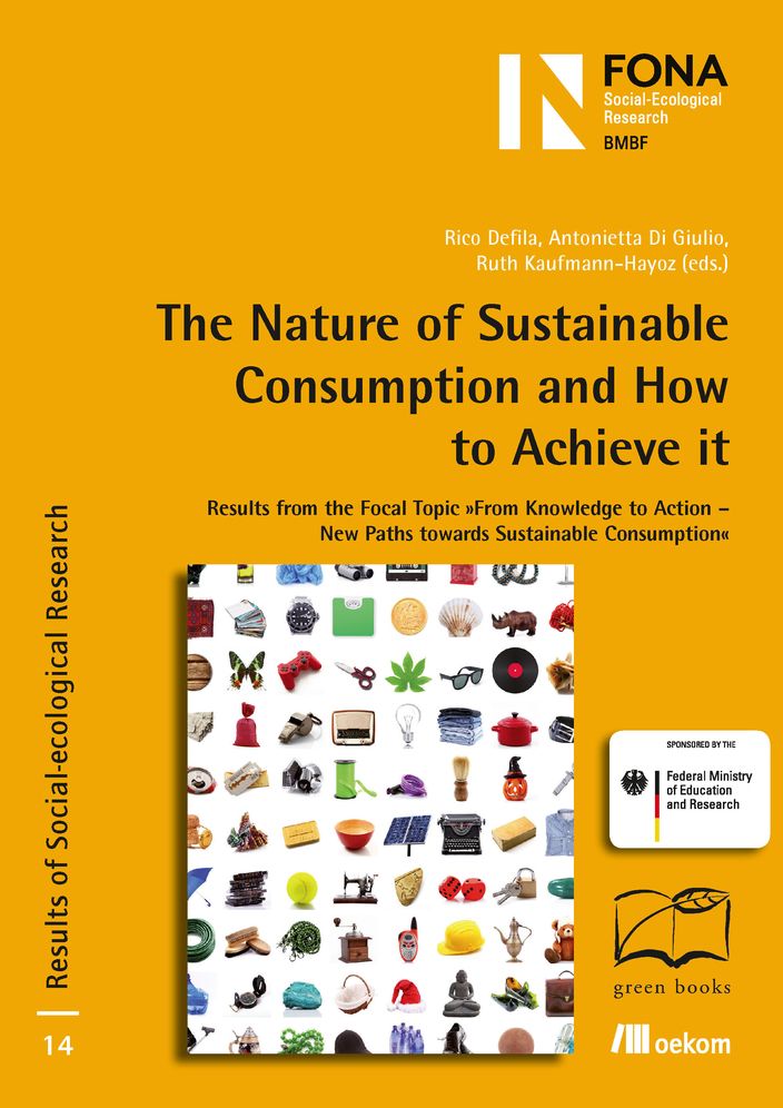 The Nature of Sustainable Consumption and How to Achieve It: Results from the Focal Topic "From Knowledge to Action - New Paths towards Sustainable Consumption"