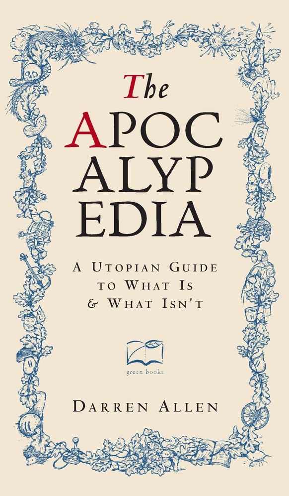 Apocalypedia: A utopian guide to what is and what isn't