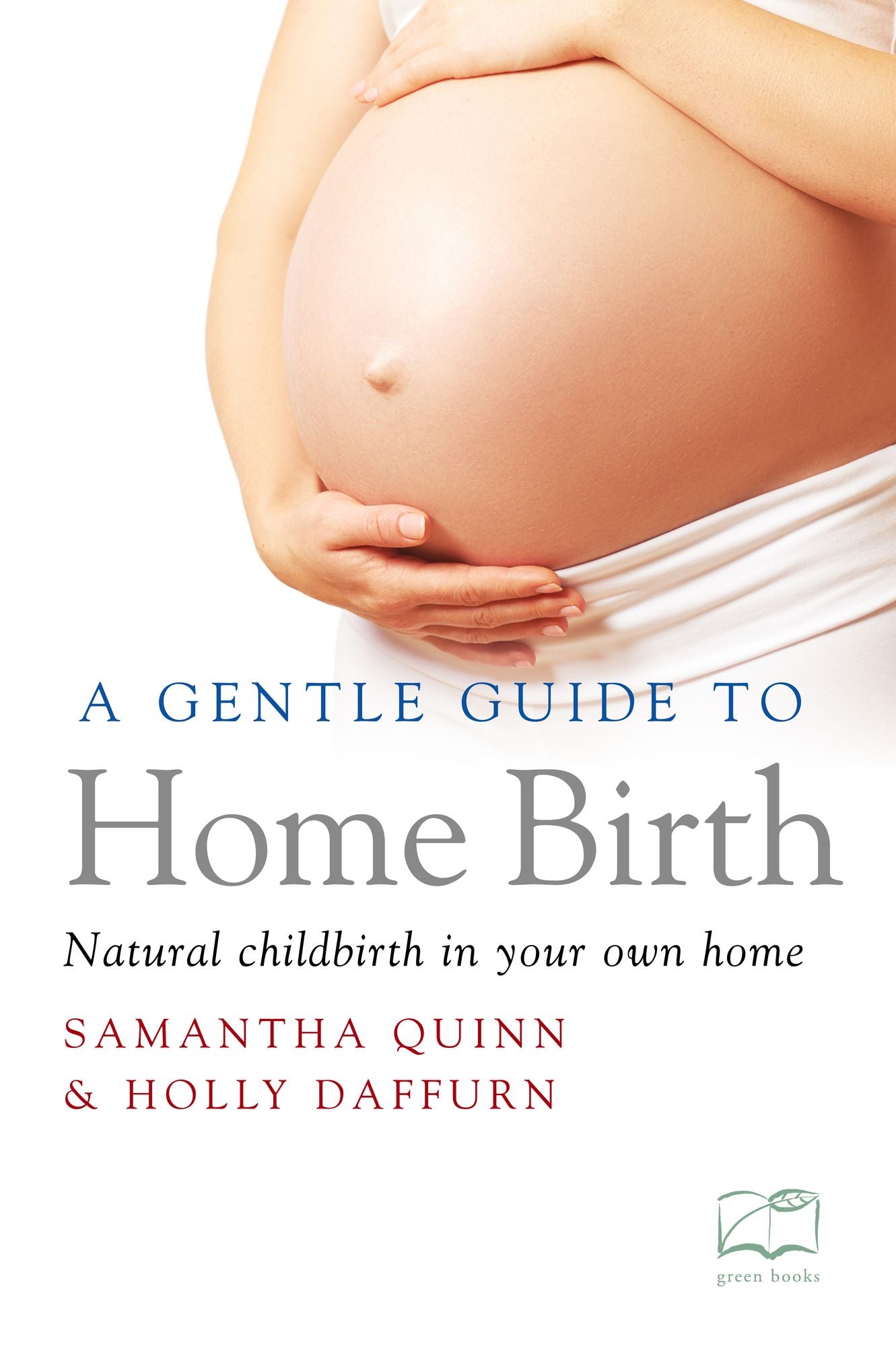 Gentle Guide to Home Birth: Natural childbirth in your own home