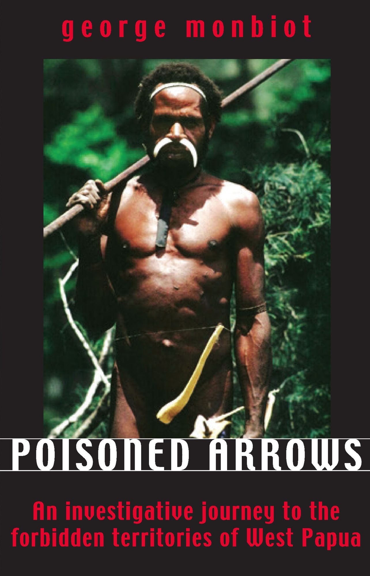 Poisoned Arrows: An investigative journey to the forbidden territories of West Papua