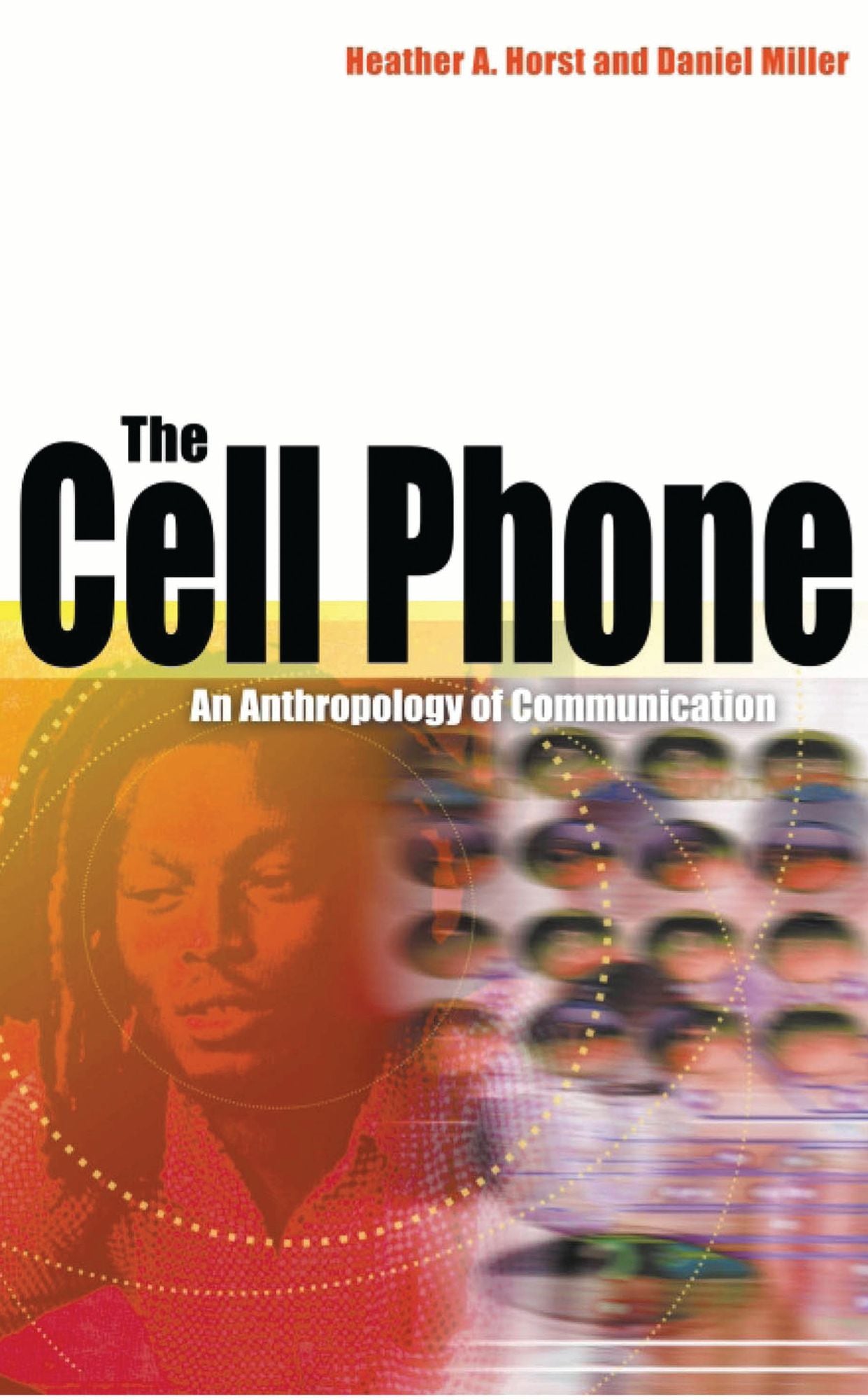 The Cell Phone: An Anthropology of Communication