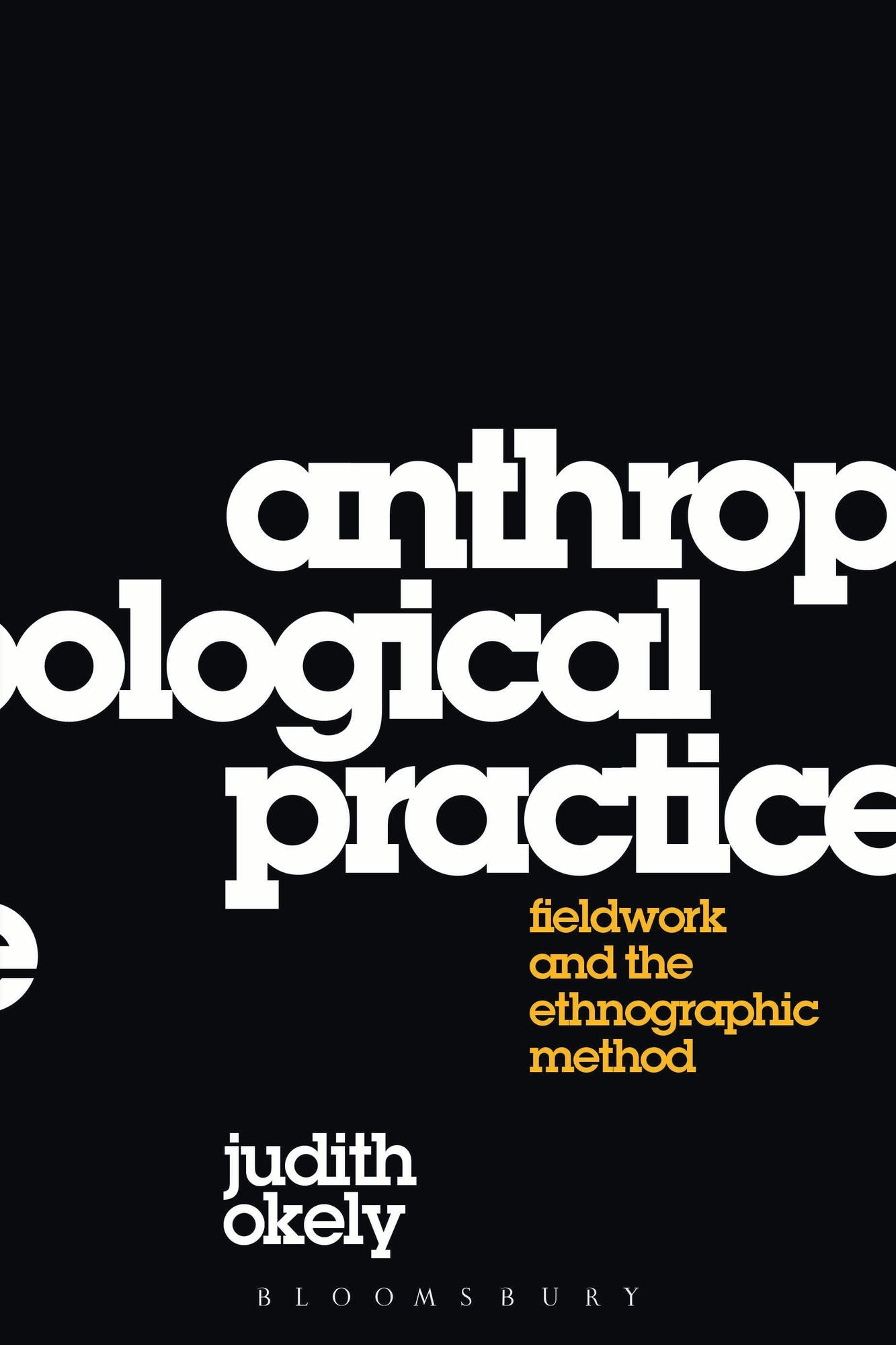Anthropological Practice: Fieldwork and the Ethnographic Method