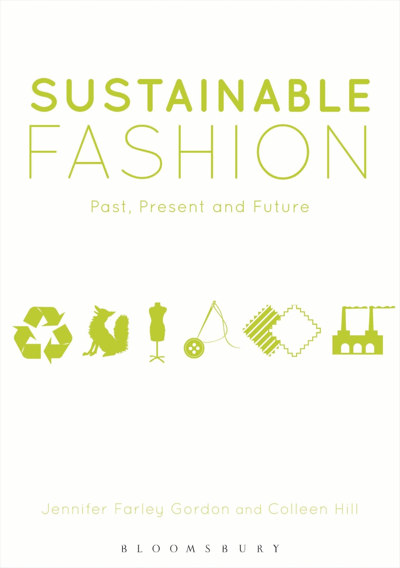 Sustainable Fashion : Past, Present and Future