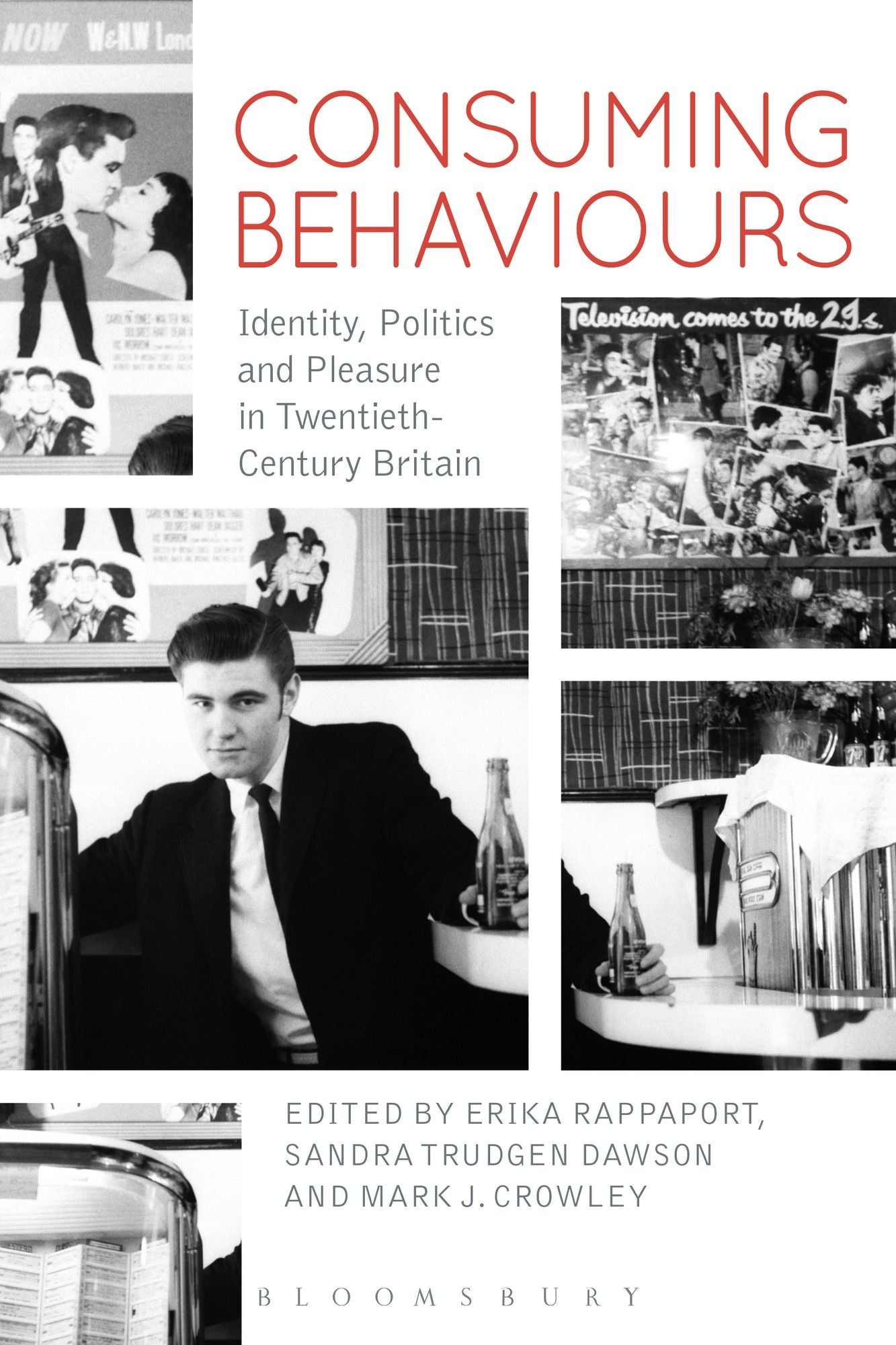 Consuming Behaviours: Identity, Politics and Pleasure in Twentieth-Century Britain