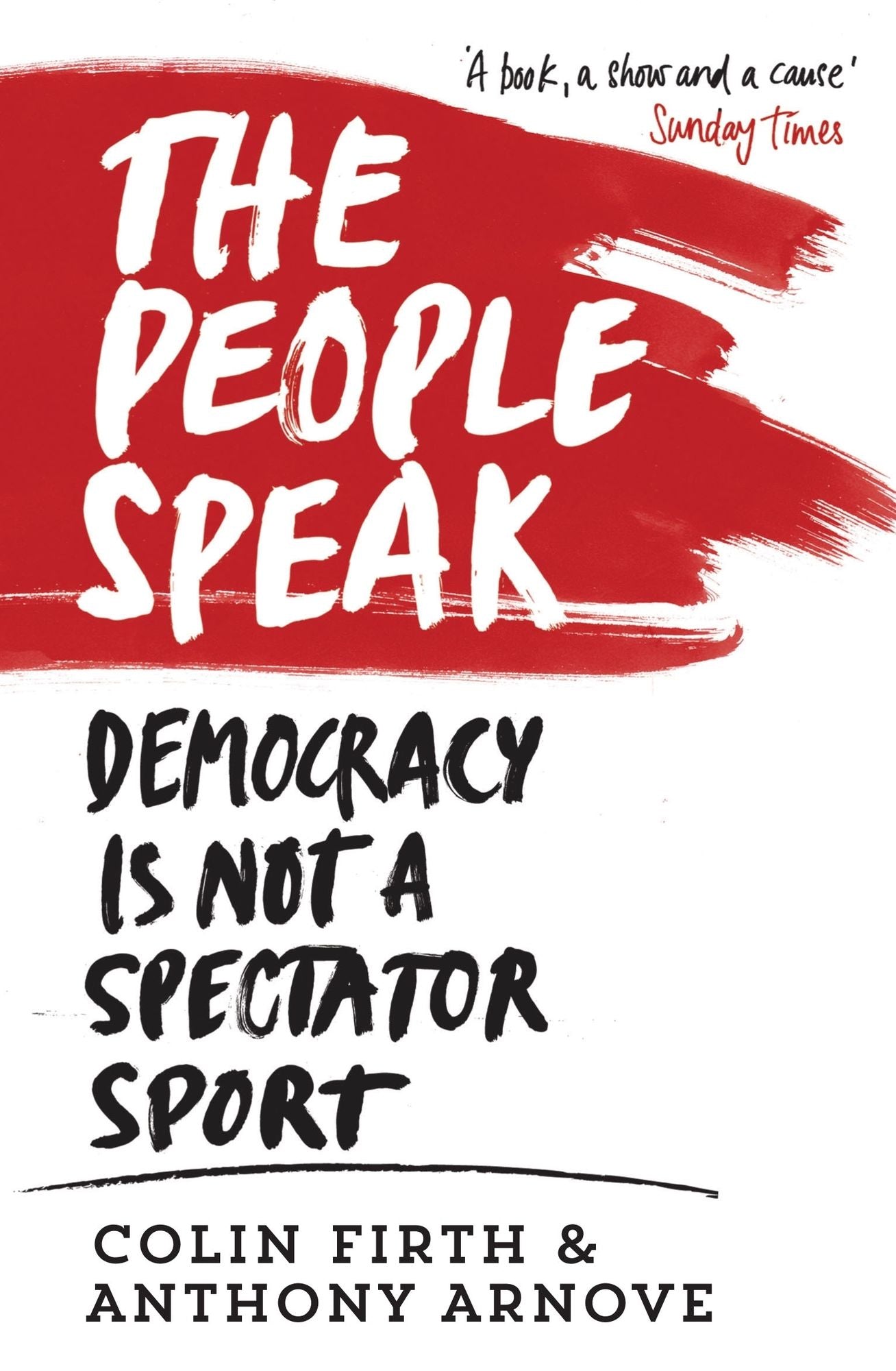 The People Speak: Democracy is not a Spectator Sport