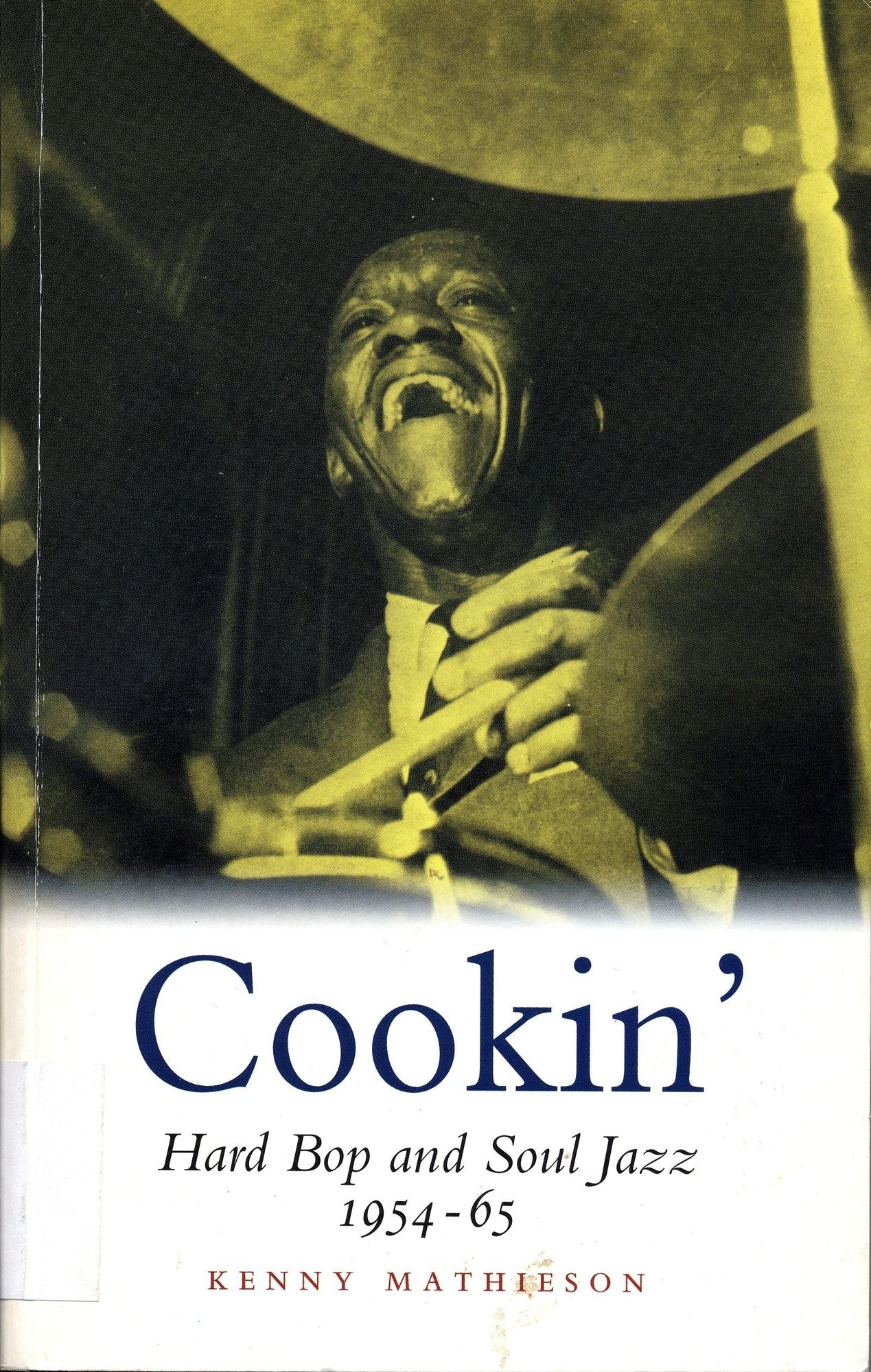 Cookin': Hard Bop and Soul Jazz 1954-65: Hard Bop and Soul Jazz 1954-65