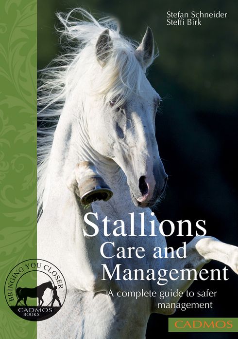 Stallions: Care and Management: A Complete Guide to Safer Management