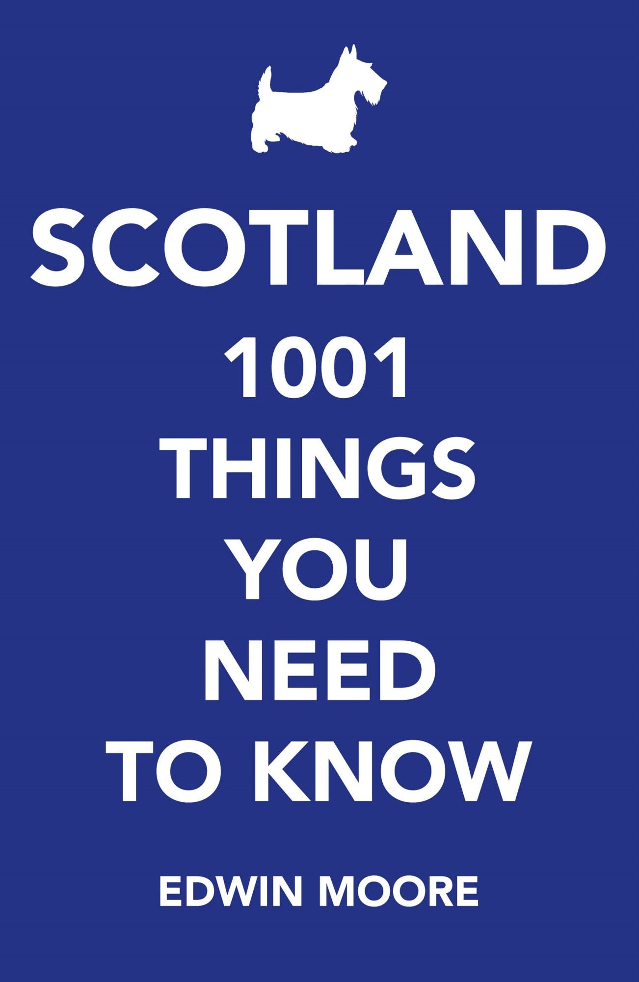 Scotland: 1,000 Things You Need To Know