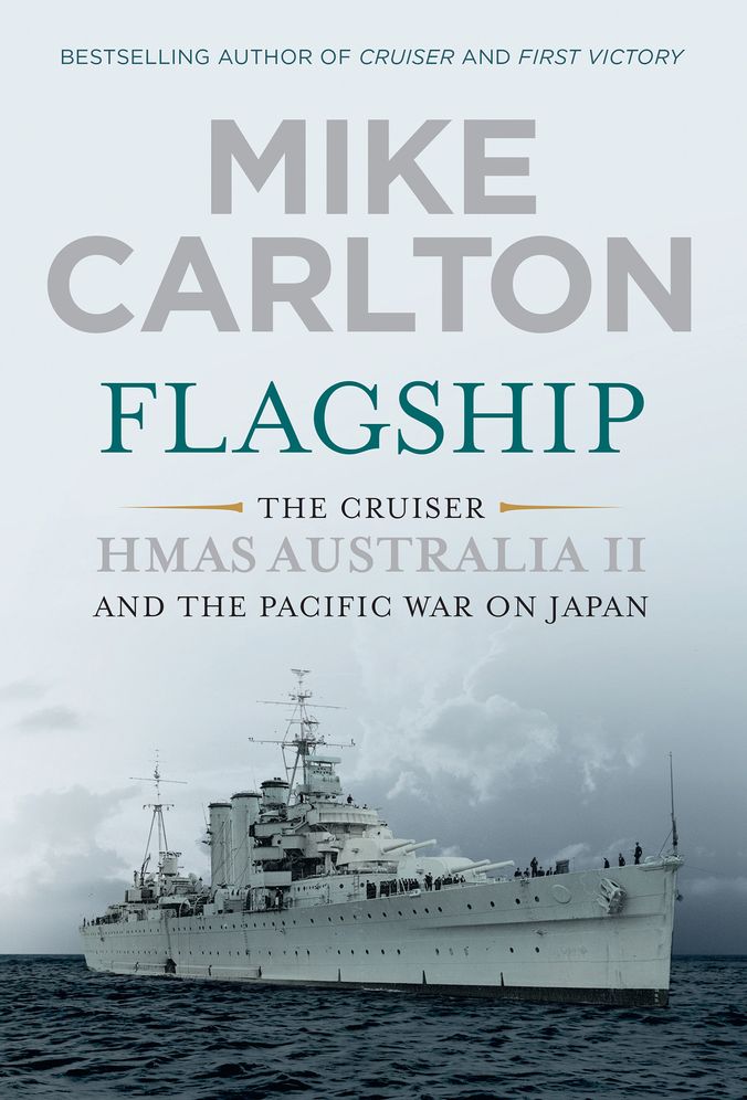 Flagship: The Cruise HMAS Australia II and the Pacific War on Japan