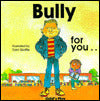 Bully for You