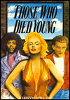 Those Who Died Young: Cult Heroes of the Twentieth Century
