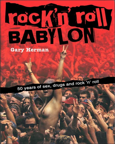 Rock'n'Roll Babylon: 50 Years of Sex, Drugs and Rock 'n Roll