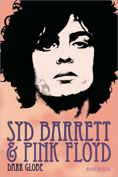 Syd Barrett and Pink Floyd: Dark Globe