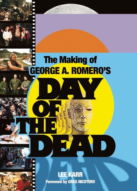The Making of George A. Romero's Day of the Dead