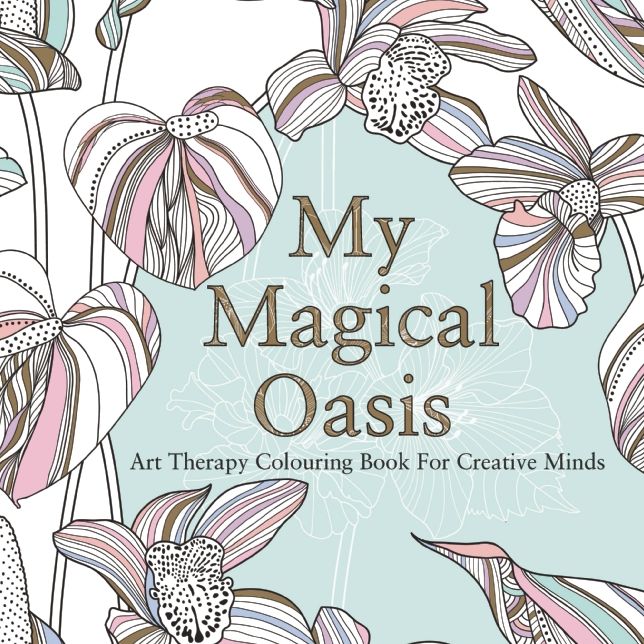 MY MAGICAL OASIS: Art Therapy Coloring Book for Creative Minds