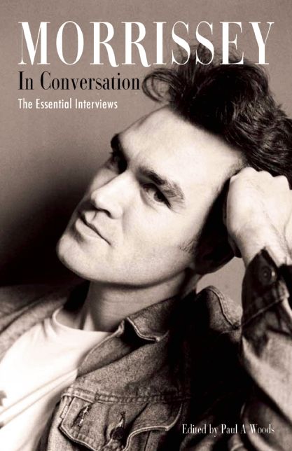MORRISSEY IN CONVERSATION: The Essential Interviews