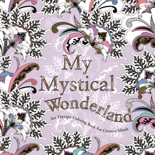 My Mystical Wonderland: Art Therapy Coloring Book for Creative Minds