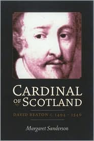 Cardinal of Scotland: David Beaton C., 1494-1546