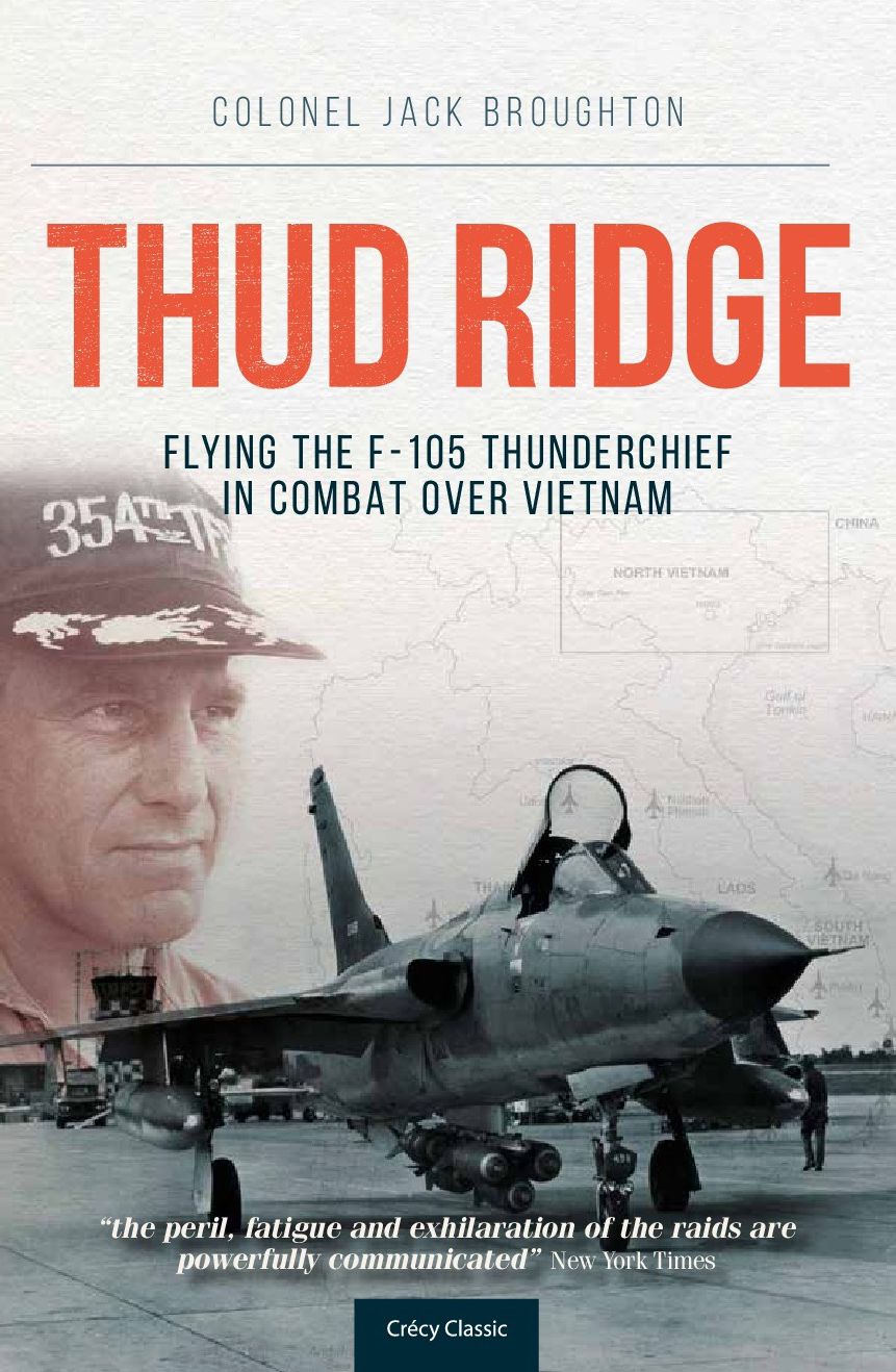 Thud Ridge: Flying the F-105 Thunderchief in Combat Over Vietnam