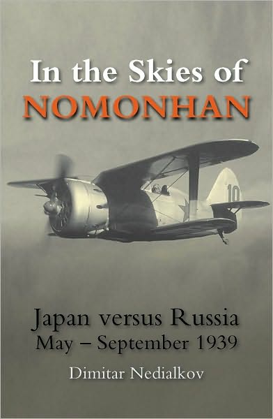 In the Skies of Nomonhan: Japan versus Russia May September 1939