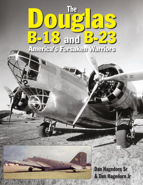 The Douglas B-18 and B-23: America's Forsaken Warriors